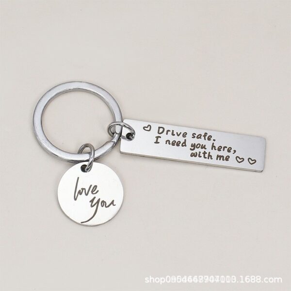 oly-eaafe9a058afab652daf29f804c133b3 Wholesale Good DrIvIng DrIve Safe I need you here with me StaInless Steel KeychaIn